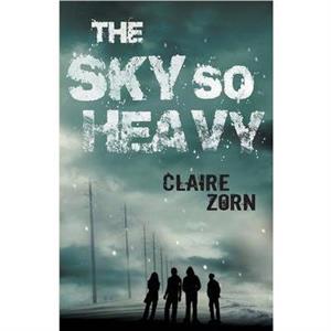 The Sky So Heavy by Claire Zorn