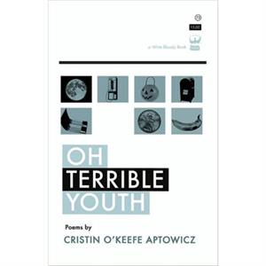 Oh Terrible Youth by CRISTIN OKEEFE APTOWICZ