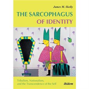 The Sarcophagus of Identity by Jim Skelly