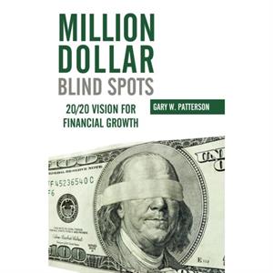 MillionDollar Blind Spots by Gary W. Patterson