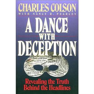 Dance with Deception by Charles W. Colson