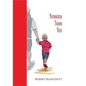 Younger Than You by Robert Blanchett
