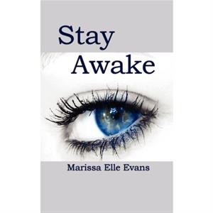 Stay Awake by Marissa Elle Evans