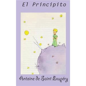 El Principito by Antoine de SaintExupery