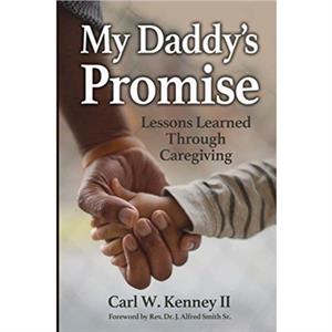 My Daddys Promise by Carl W Kenney