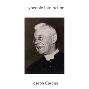 Laypeople into Action by Joseph Cardijn