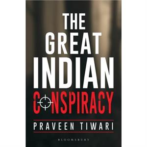 The Great Indian Conspiracy by Dr. Praveen Tiwari