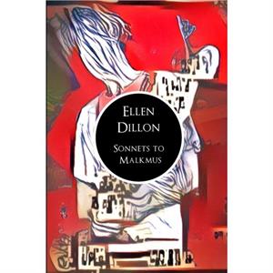 Sonnets to Malkmus by Ellen Dillon