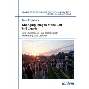 Changing Images of the Left in Bulgaria by Boris Popivanov