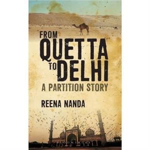 From Quetta to Delhi A Partition Story by Reena Nanda