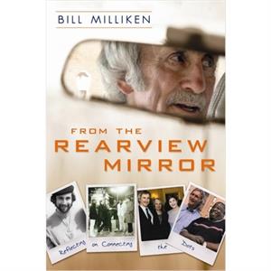 From The Rearview Mirror by Bill Milliken