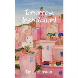 Tomorrow InshaAllah by Tina Johnston