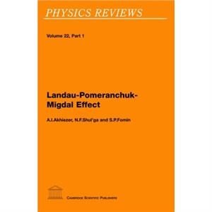 LandauPomeranchukMigdal Effect by A I Aleksandr Ilich Akhiezer