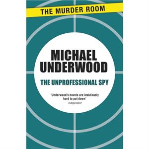 The Unprofessional Spy by Michael Underwood