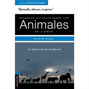 Sermones Actuales Sobre Animales de la Biblia by Kittim SilvaBermdez