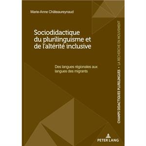 Sociodidactique du plurilinguisme et de lalterite inclusive by MarieAnne Chateaureynaud