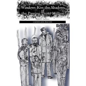 Windows Kiss the Shadows of the Passing Thirty Million by Robert Golden