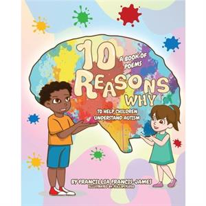 10 Reasons Why by Francillia L FrancisJames