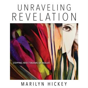 Unraveling Revelation by Hickey Marilyn Hickey