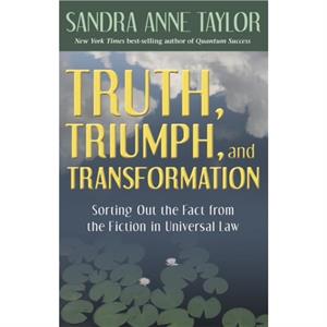 Truth Triumph and Transformation by Sandra Anne Taylor