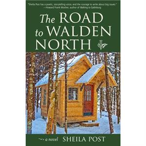 The Road to Walden North by Sheila Post