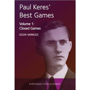 Paul Keres Best Games by Egon Varnusz