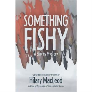 Something Fishy by Hilary MacLeod