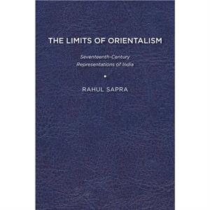 The Limits of Orientalism by Rahul Sapra