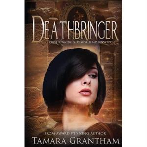 Deathbringer by Tamara Grantham