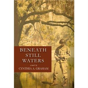 Beneath Still Waters Volume 1 by Cynthia A. Graham