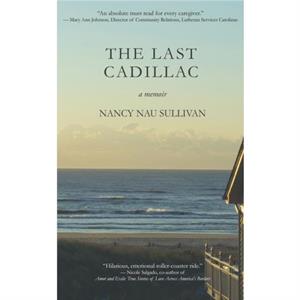 The Last Cadillac by Nancy Nau Sullivan