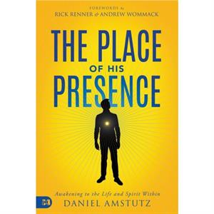 Place of His Presence The by Daniel Amstutz