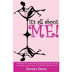 Its all about Me by Carolyn Swann