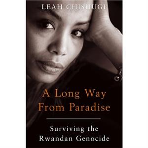 A Long Way From Paradise by Leah Chishugit