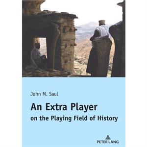 An Extra Player on the Playing Field of History by John Saul