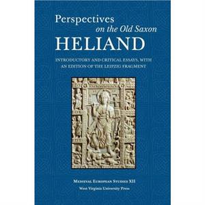 Perspectives on the Old Saxon Heliand by Valentine A. Pakis