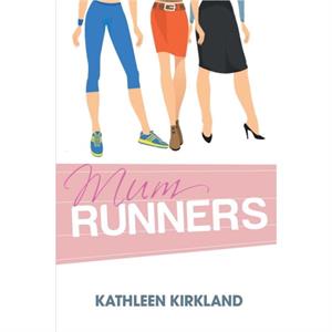 Mum Runners by Kathleen Kirkland