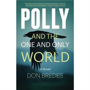 Polly and the One and Only World by Don Bredes