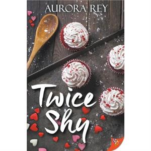 Twice Shy by Aurora Rey