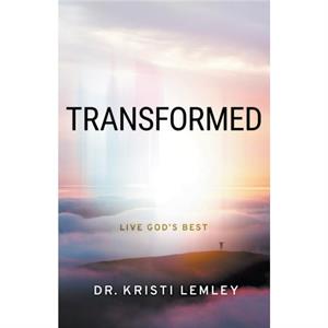 Transformed by Kristi Lemley