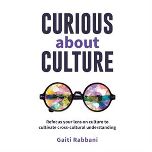 Curious About Culture by Gaiti Rabbani