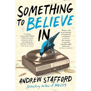 Something to Believe In by Andrew Stafford