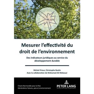 Mesurer leffectivite du droit de lenvironnement by Ali Mekouar