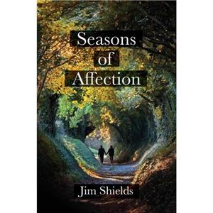 Seasons of Affection by Jim Shields