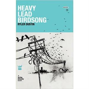 Heavy Lead Birdsong by Ryler Dustin