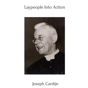 Laypeople into Action by Joseph Cardijn