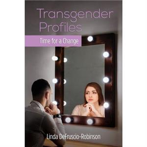 Transgender Profiles by Linda DefruscioRobinson