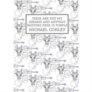 These Are Not My Dreams And Anyway Nothing Here Is Purple by Michael Conley