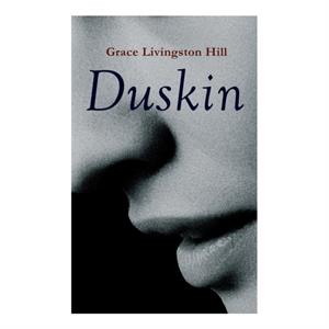 Duskin by Grace Livingston Hill