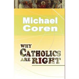 Why Catholics are Right by Michael Coren